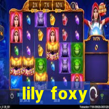 lily foxy